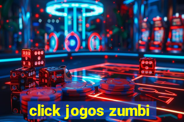 click jogos zumbi